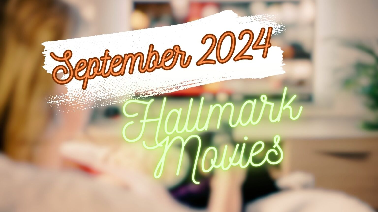 Hallmark Fall Into Love September 2024